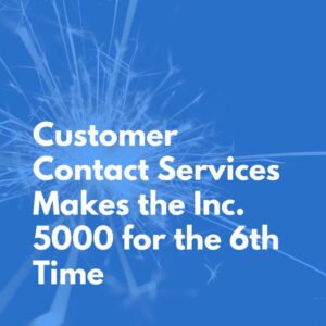 Customer Contact Services makes the Inc. 5000